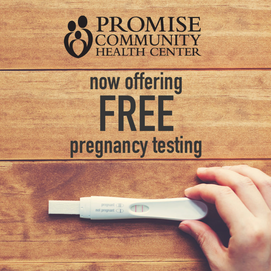 PROMISE OFFERS FREE PREGNANCY TESTS Promise Community Health Center