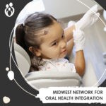 MIDWEST NETWORK FOR ORAL HEALTH INTEGRATION