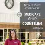 NEW AT PROMISE: FREE MEDICARE GUIDANCE AVAILABLE THROUGH SHIIP COUNSELING